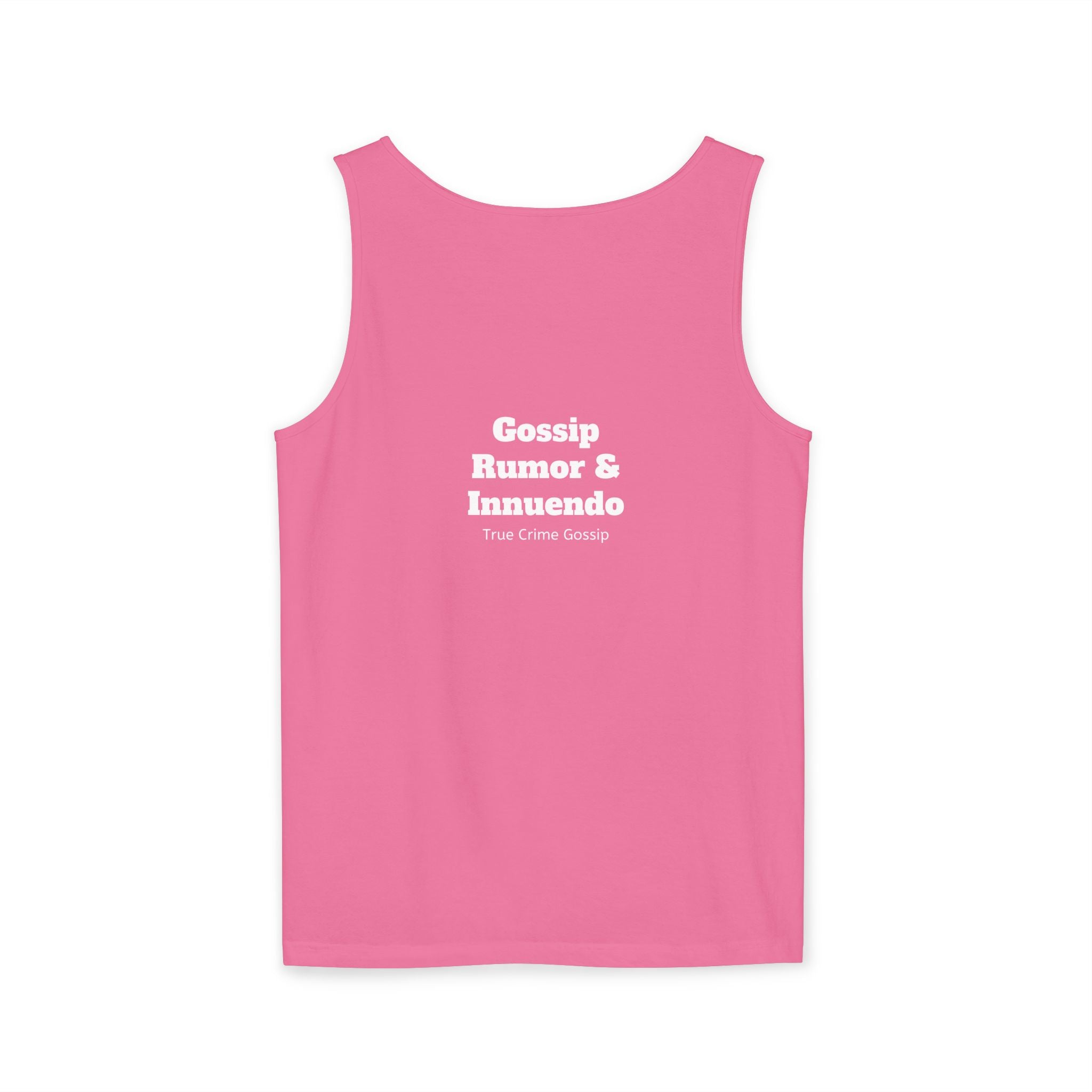 'Heffa, What!?' Tank Top — Gossip, Rumor & Innuendo Back Print