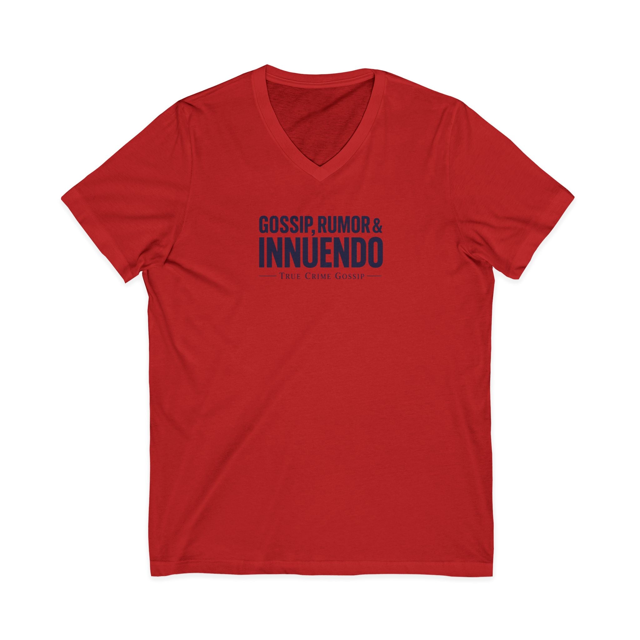 Gossip, Rumor & Innuendo V-Neck Tee — Funny Sarcastic Quote T-Shirt