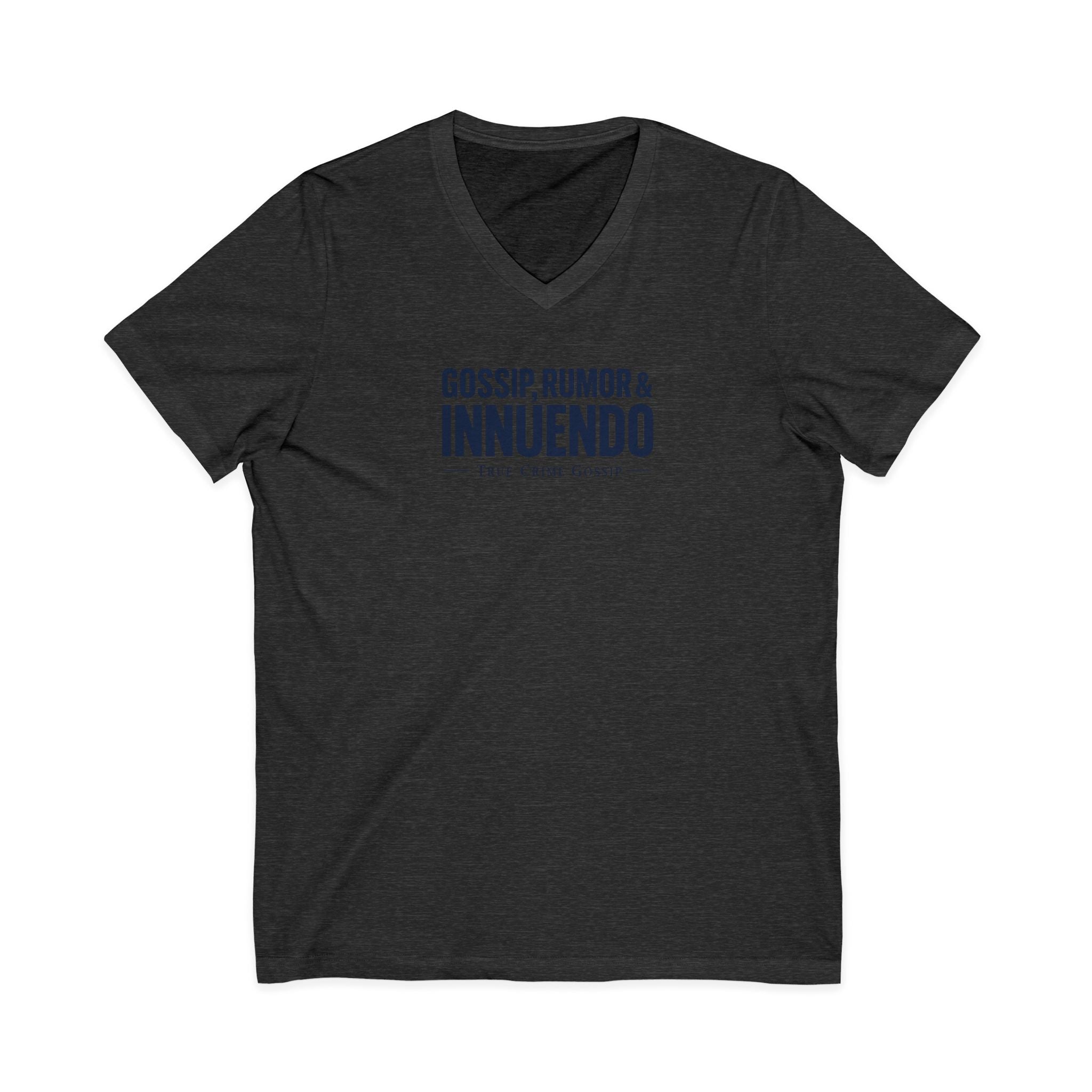 Gossip, Rumor & Innuendo V-Neck Tee — Funny Sarcastic Quote T-Shirt