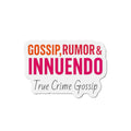 Magnet — "Gossip, Rumor & Innuendo: True Crime Gossip"