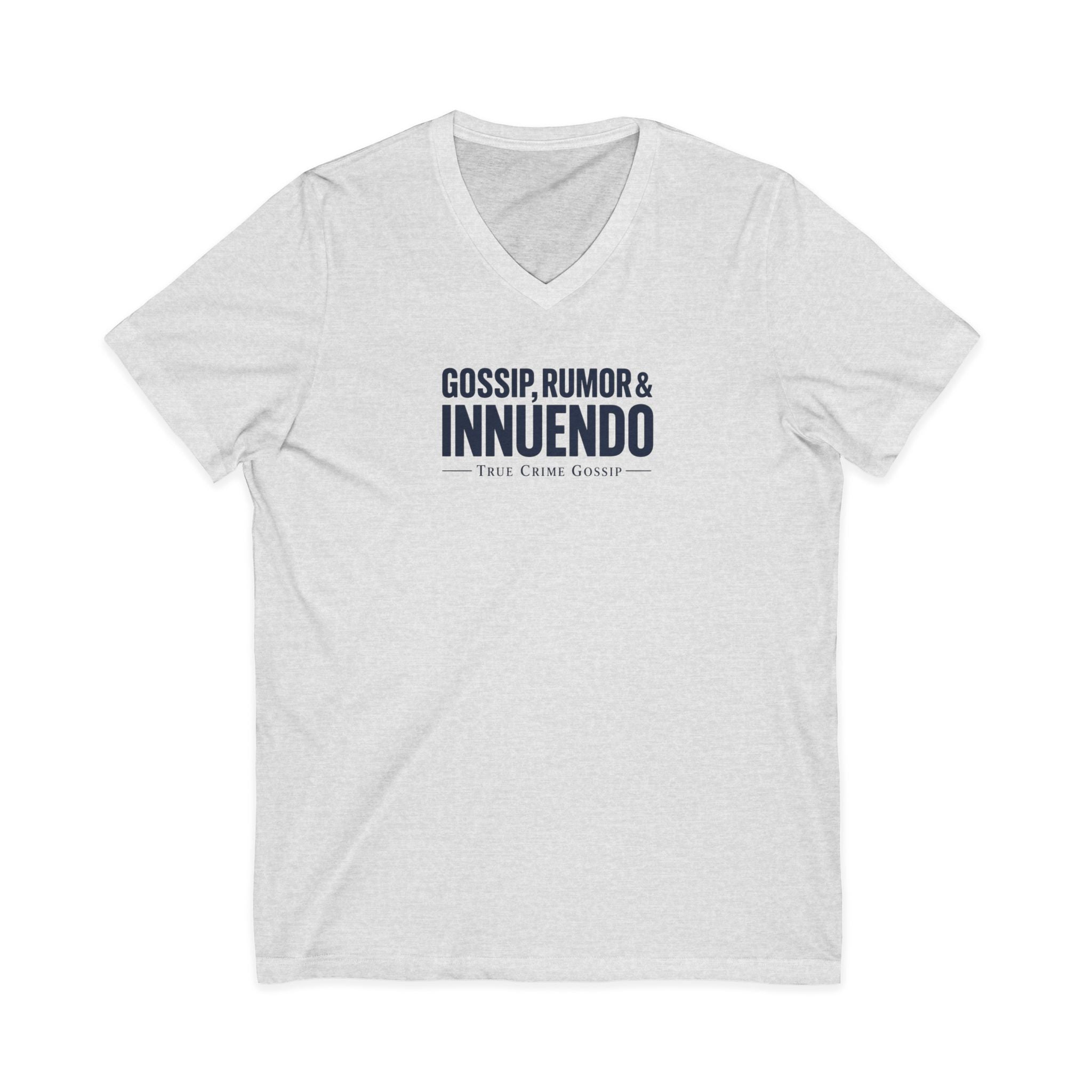 Gossip, Rumor & Innuendo V-Neck Tee — Funny Sarcastic Quote T-Shirt