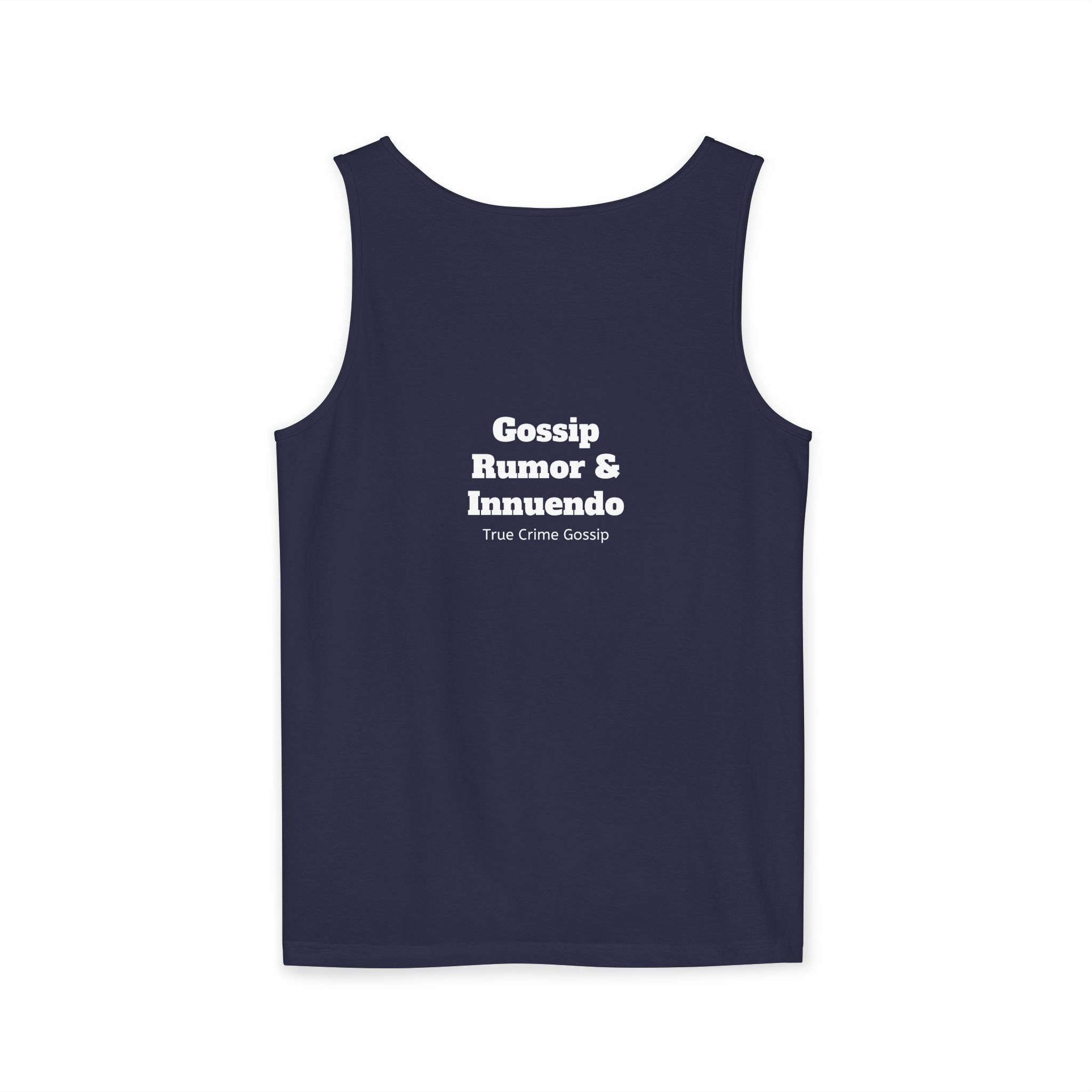 'Heffa, What!?' Tank Top — Gossip, Rumor & Innuendo Back Print