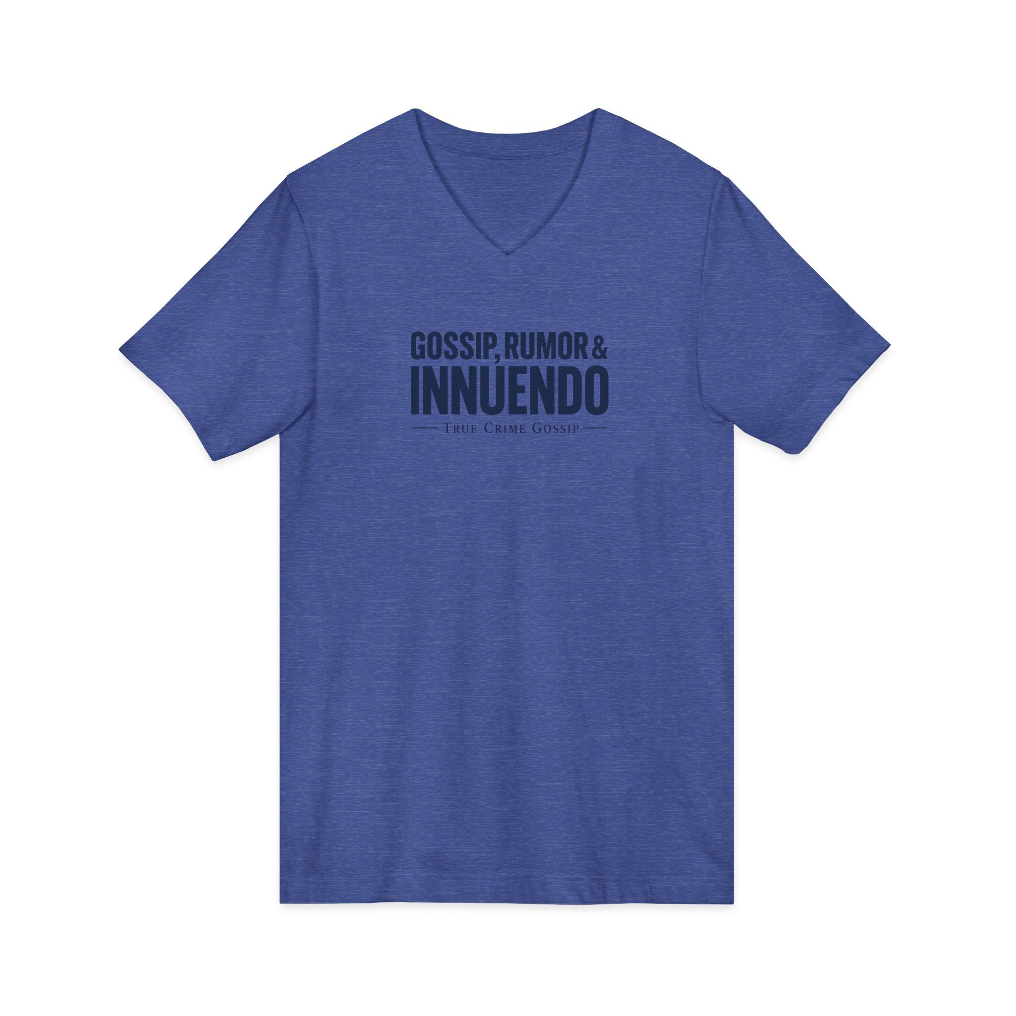 Gossip, Rumor & Innuendo V-Neck Tee — Funny Sarcastic Quote T-Shirt