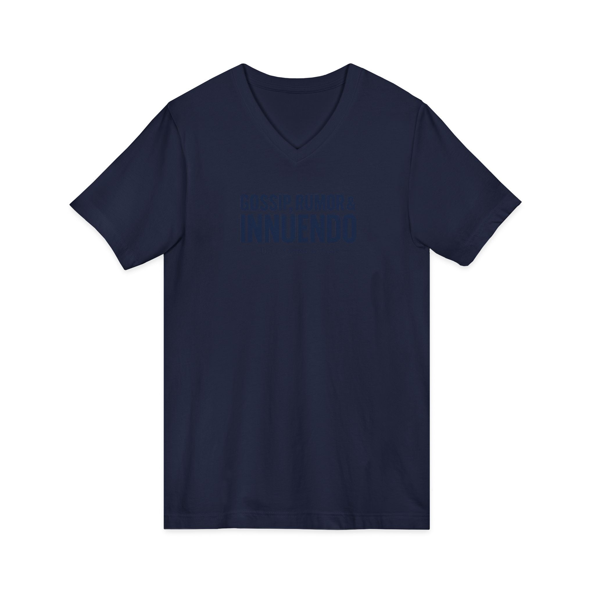 Gossip, Rumor & Innuendo V-Neck Tee — Funny Sarcastic Quote T-Shirt