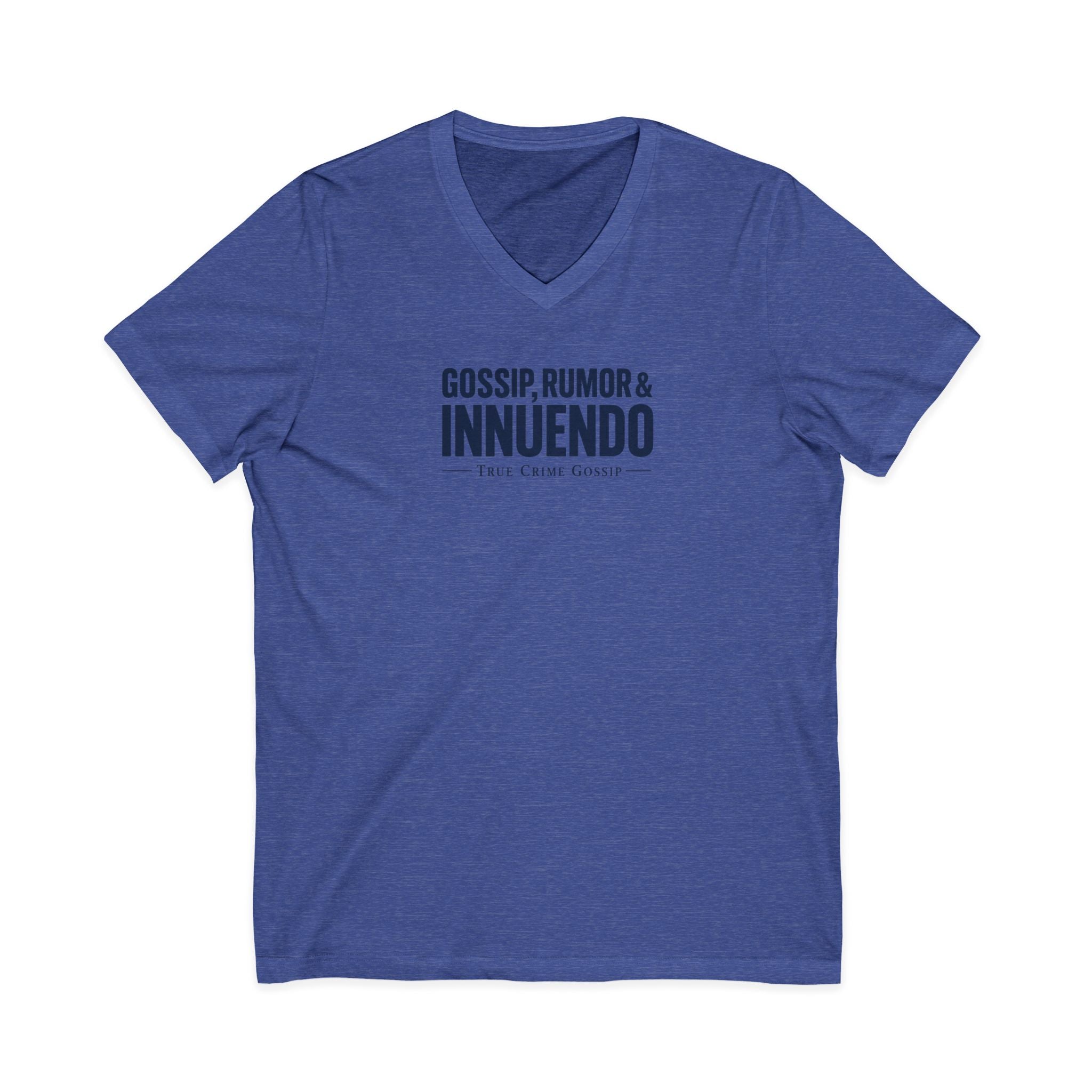 Gossip, Rumor & Innuendo V-Neck Tee — Funny Sarcastic Quote T-Shirt