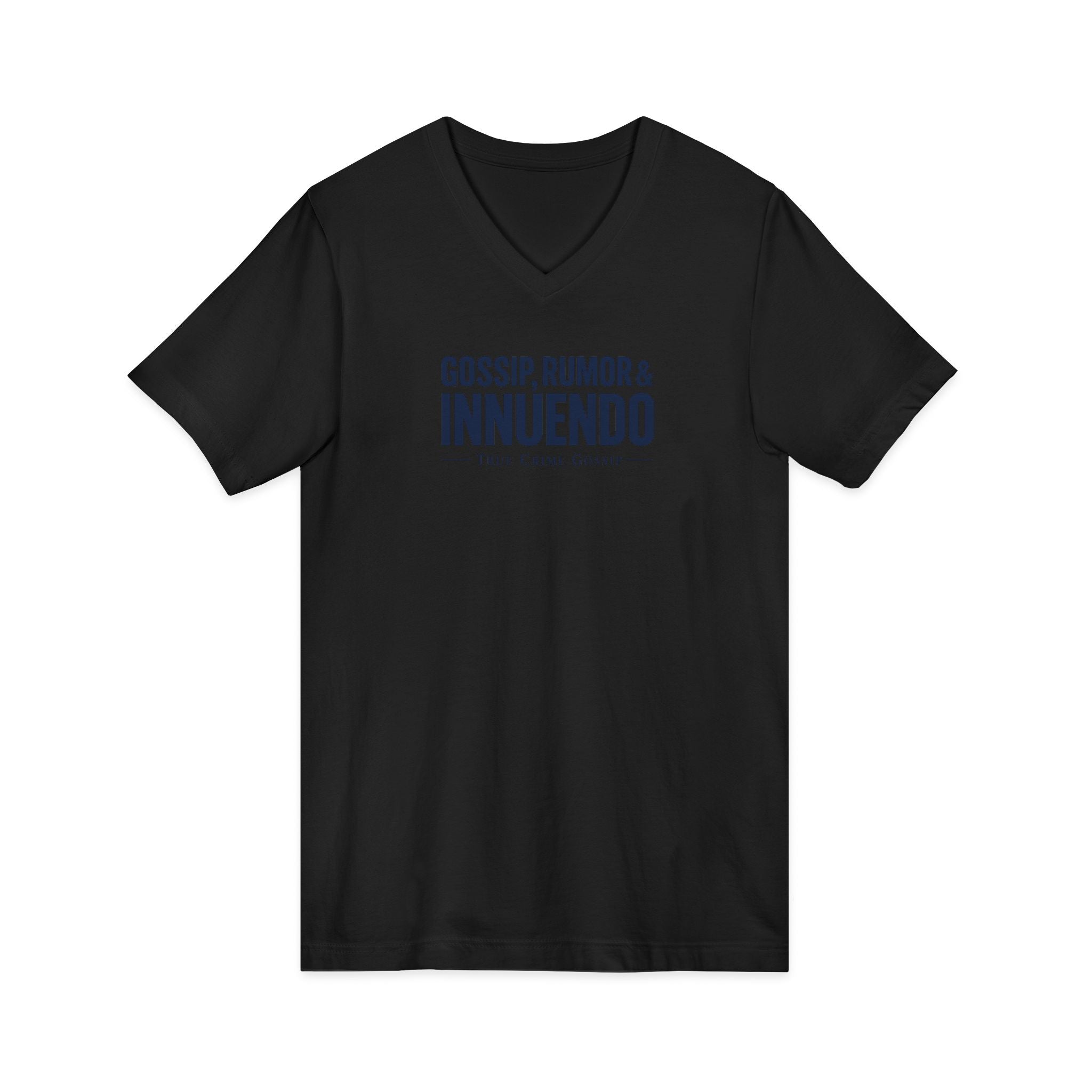 Gossip, Rumor & Innuendo V-Neck Tee — Funny Sarcastic Quote T-Shirt