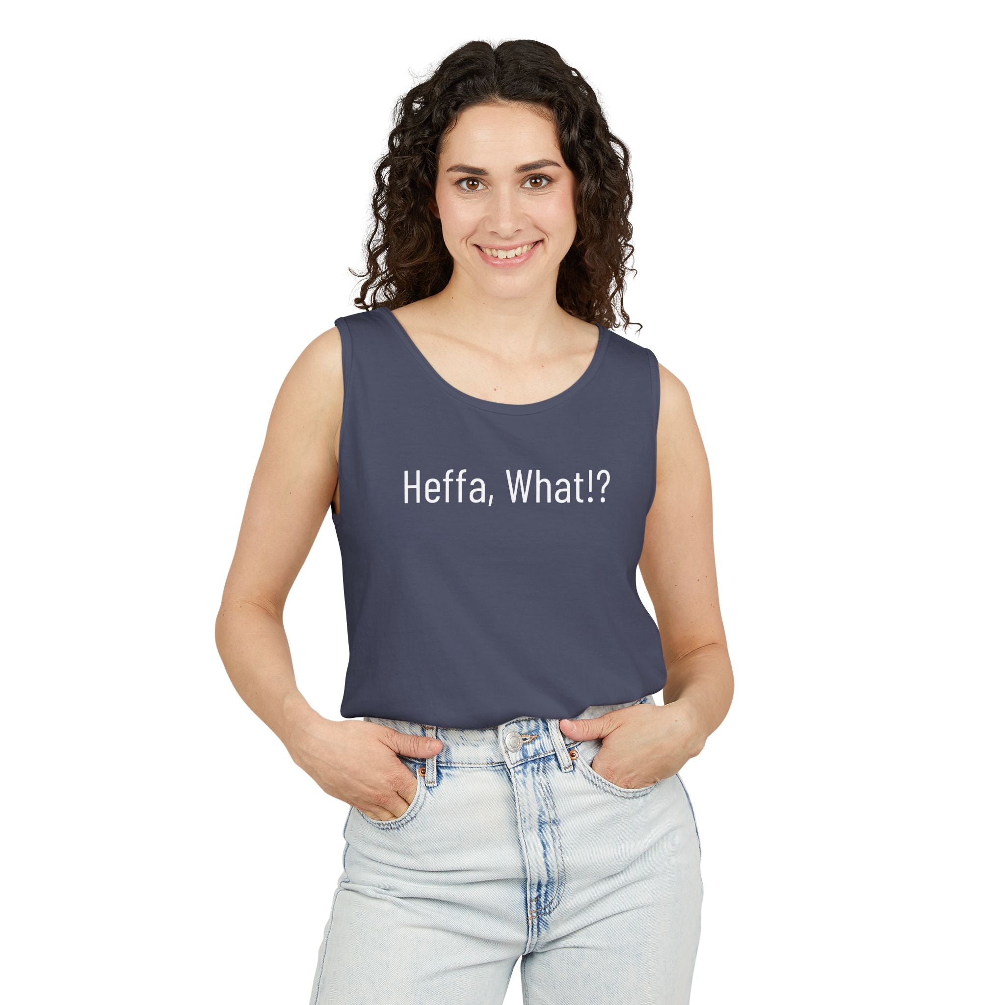 'Heffa, What!?' Tank Top — Gossip, Rumor & Innuendo Back Print