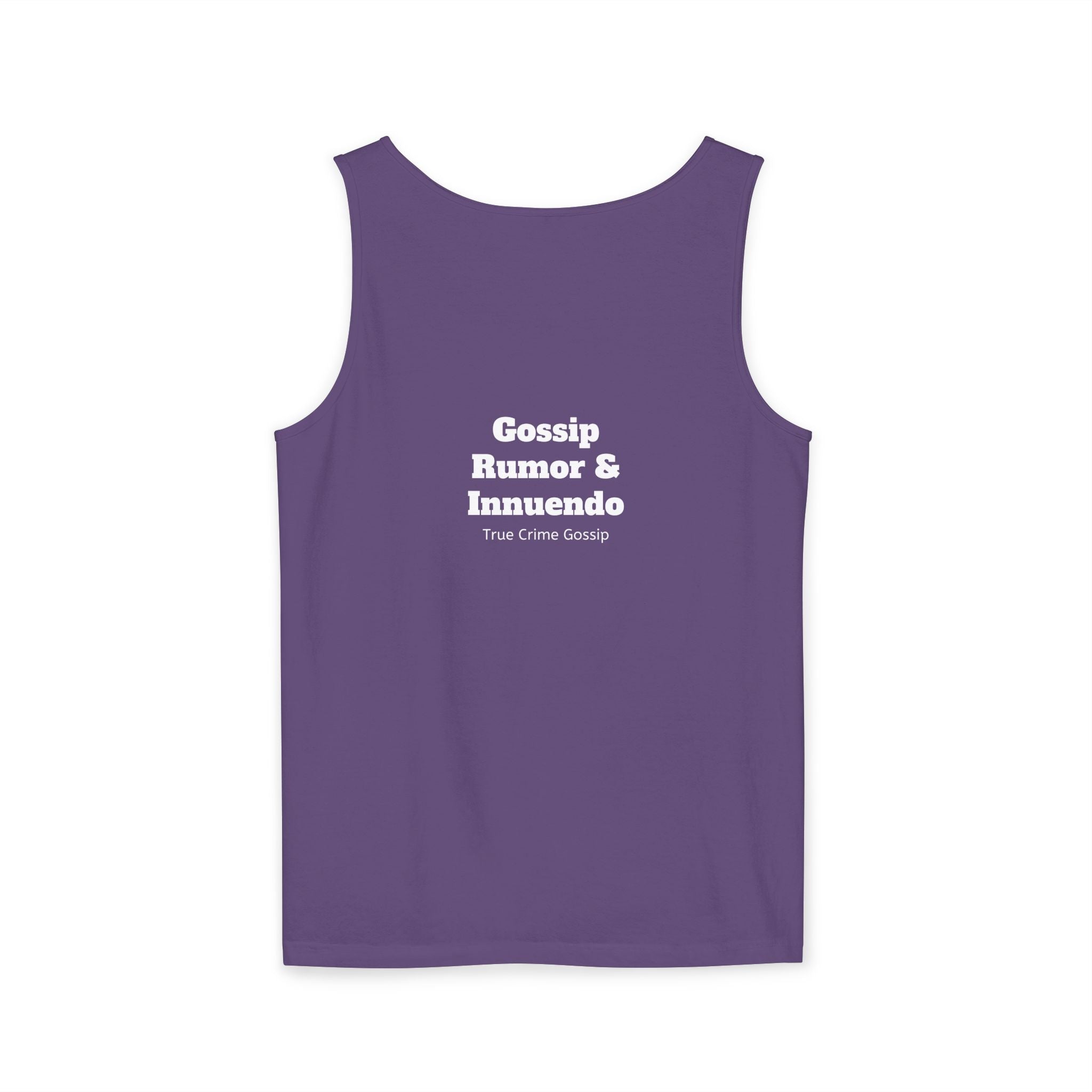 'Heffa, What!?' Tank Top — Gossip, Rumor & Innuendo Back Print