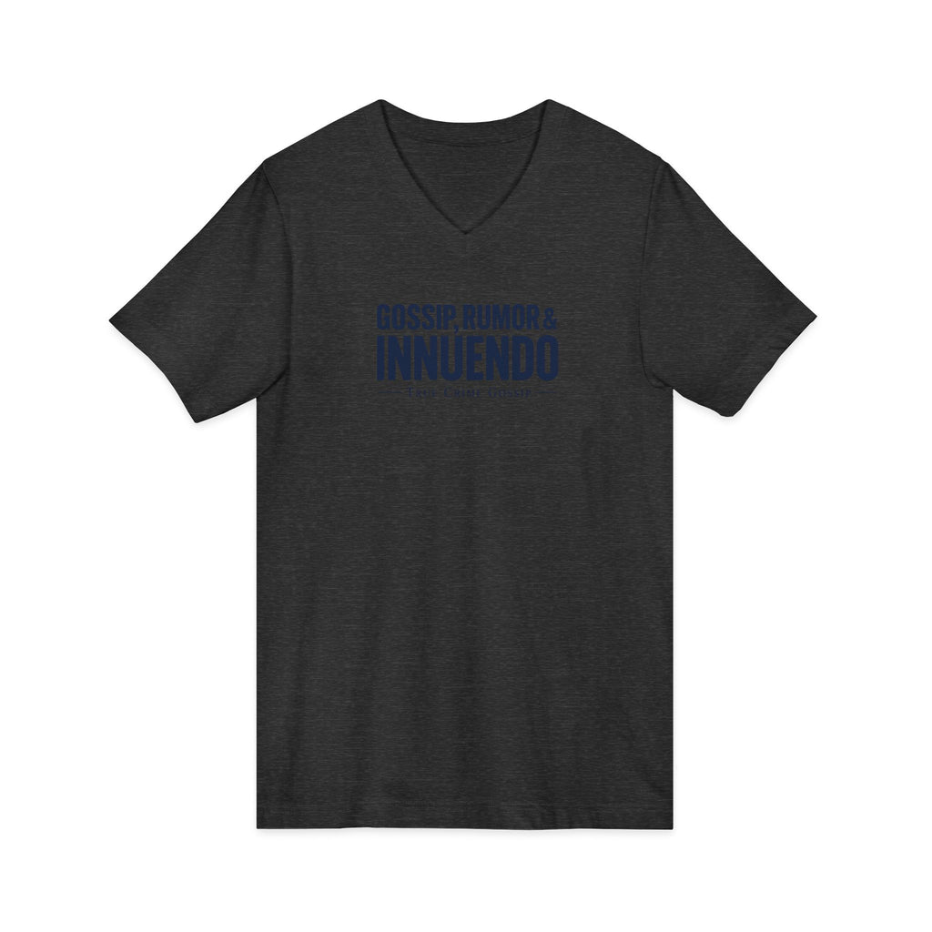 Gossip, Rumor & Innuendo V-Neck Tee — Funny Sarcastic Quote T-Shirt