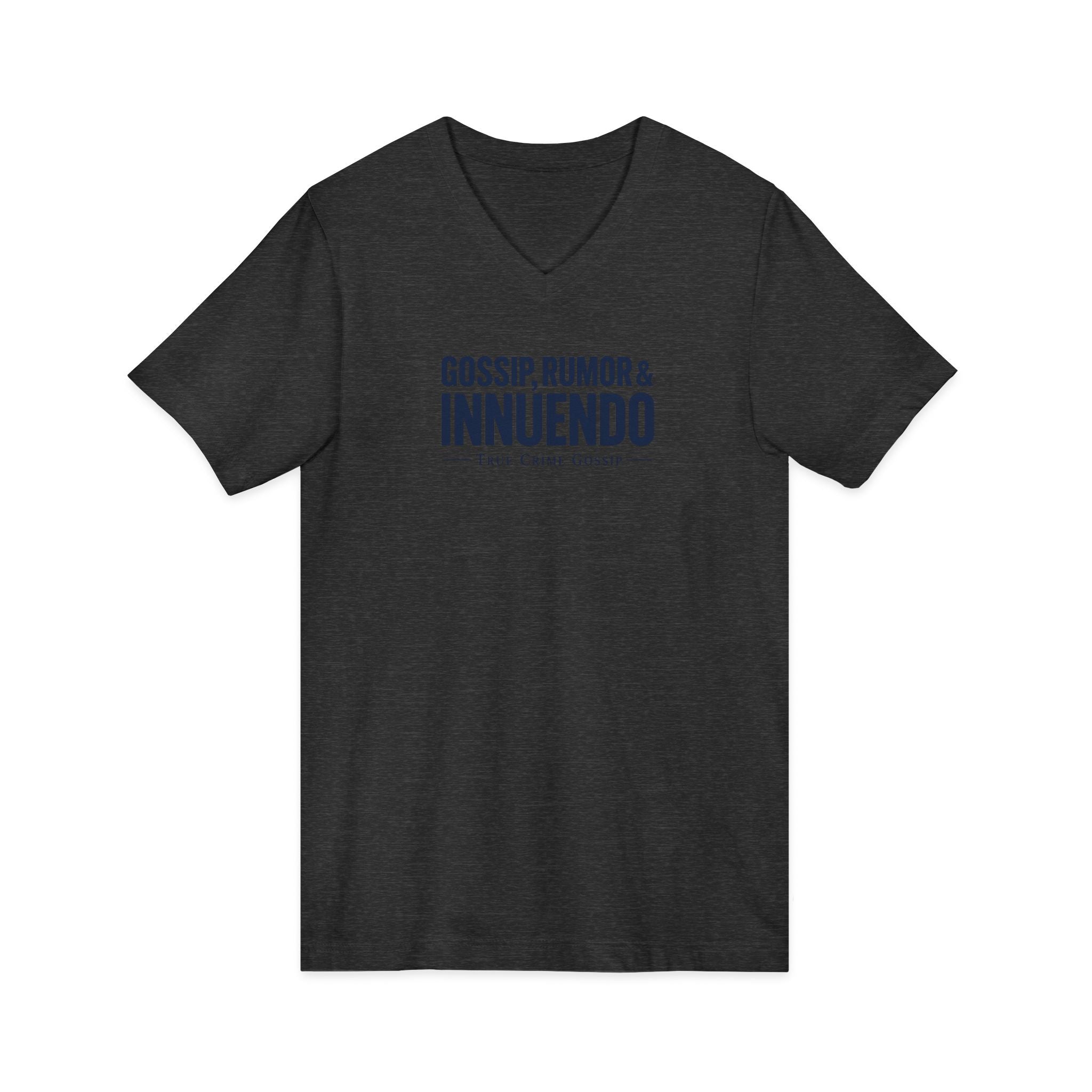 Gossip, Rumor & Innuendo V-Neck Tee — Funny Sarcastic Quote T-Shirt