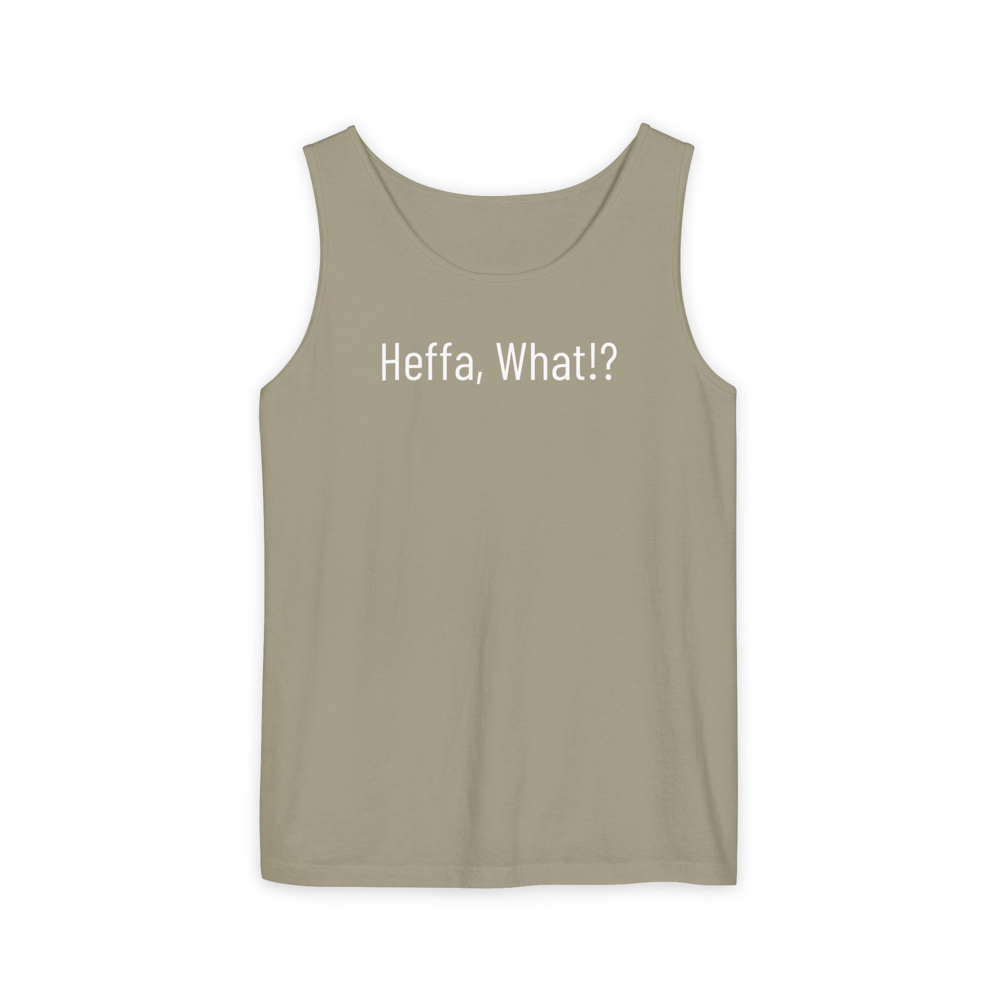 'Heffa, What!?' Tank Top — Gossip, Rumor & Innuendo Back Print