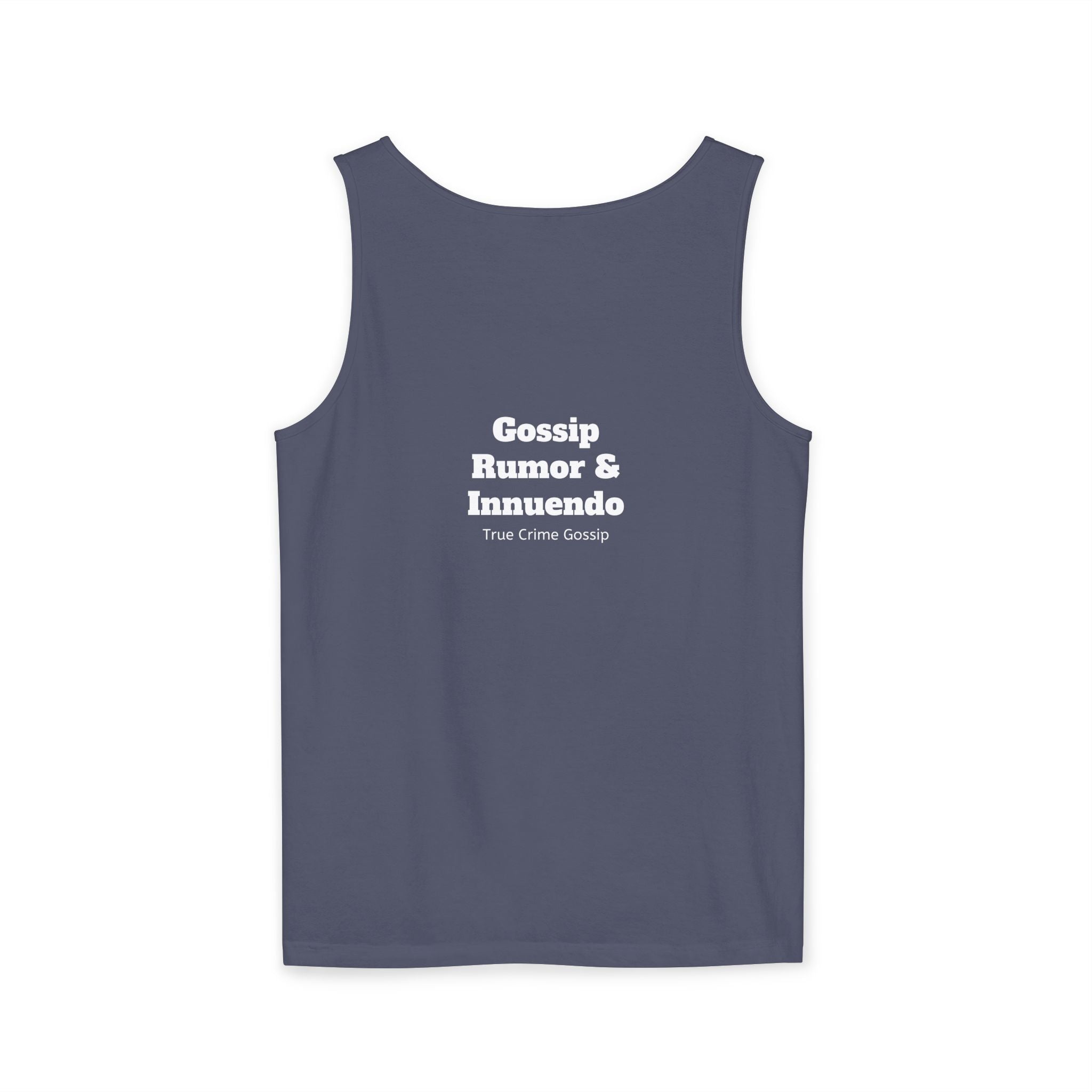 'Heffa, What!?' Tank Top — Gossip, Rumor & Innuendo Back Print