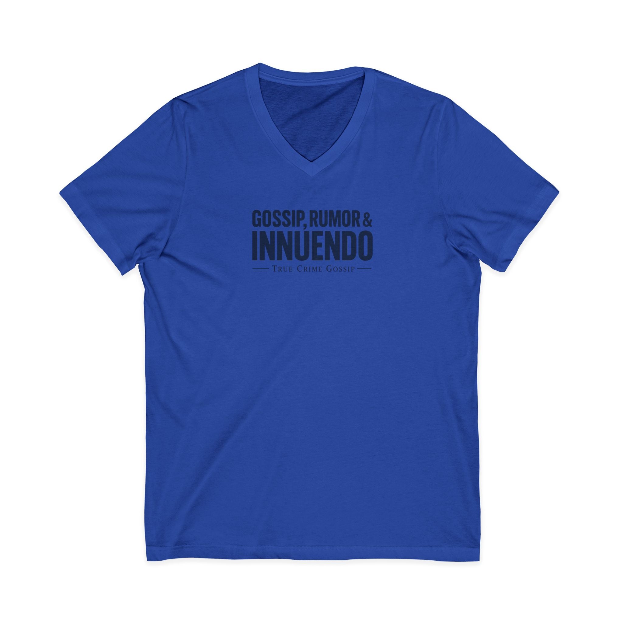 Gossip, Rumor & Innuendo V-Neck Tee — Funny Sarcastic Quote T-Shirt