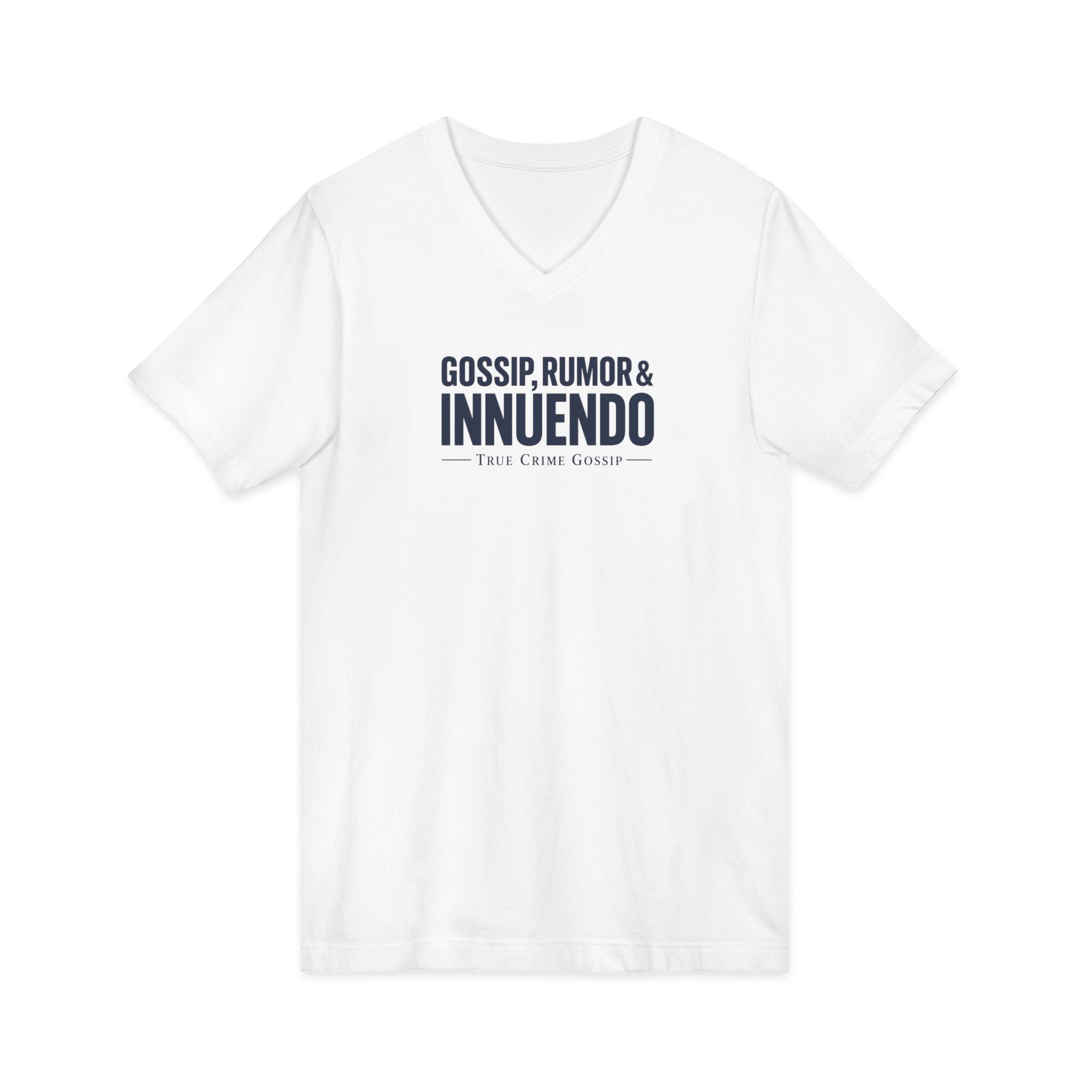 Gossip, Rumor & Innuendo V-Neck Tee — Funny Sarcastic Quote T-Shirt