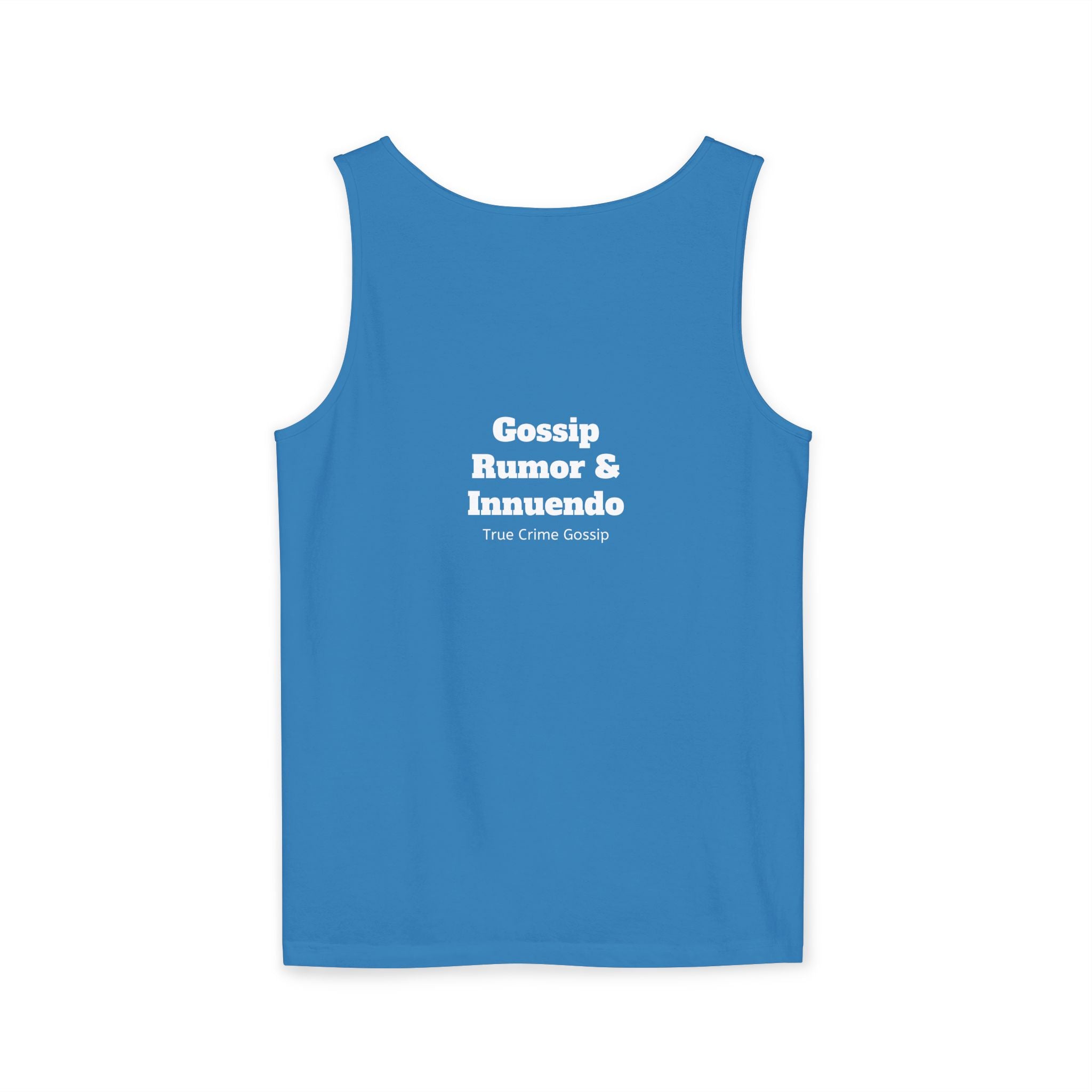 'Heffa, What!?' Tank Top — Gossip, Rumor & Innuendo Back Print