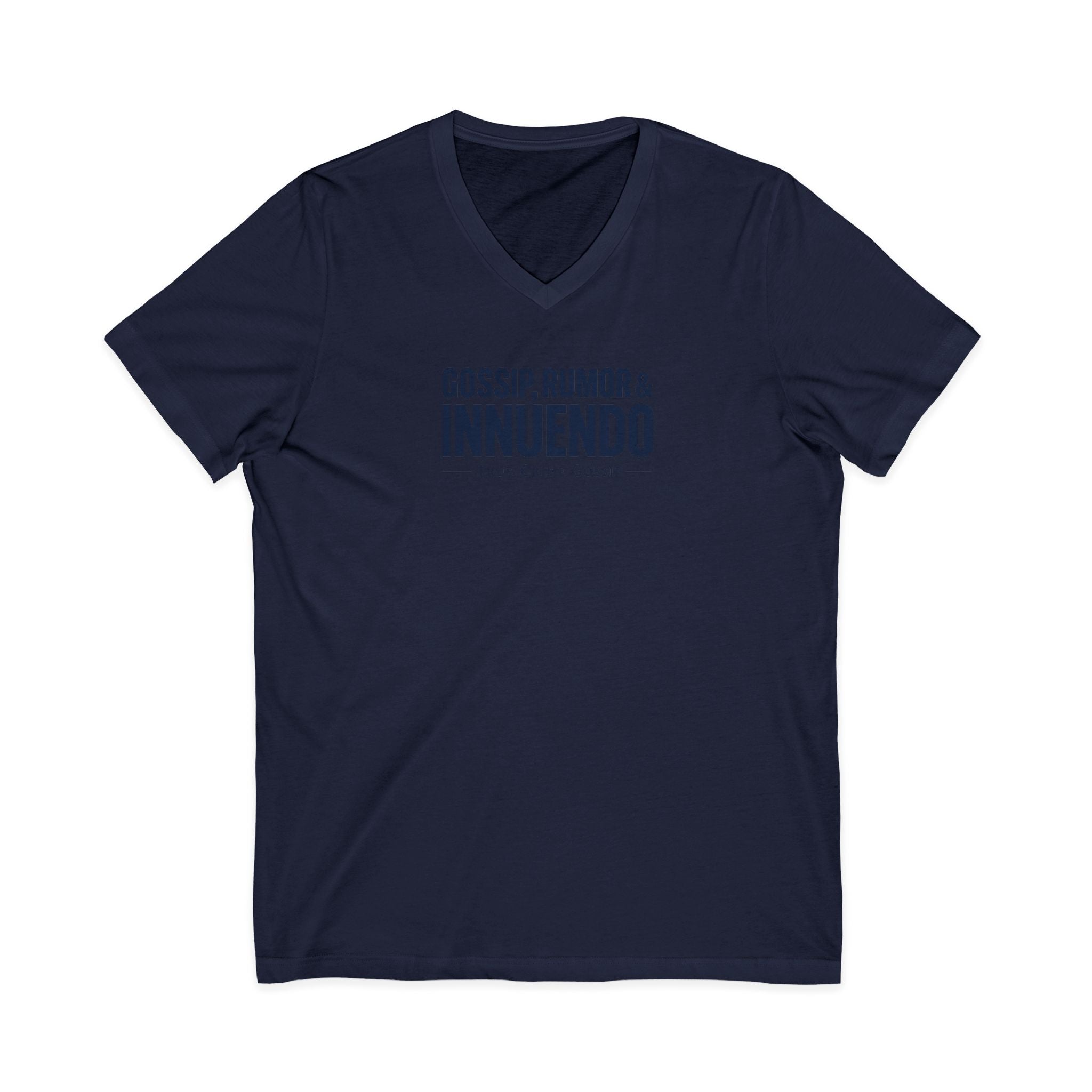 Gossip, Rumor & Innuendo V-Neck Tee — Funny Sarcastic Quote T-Shirt