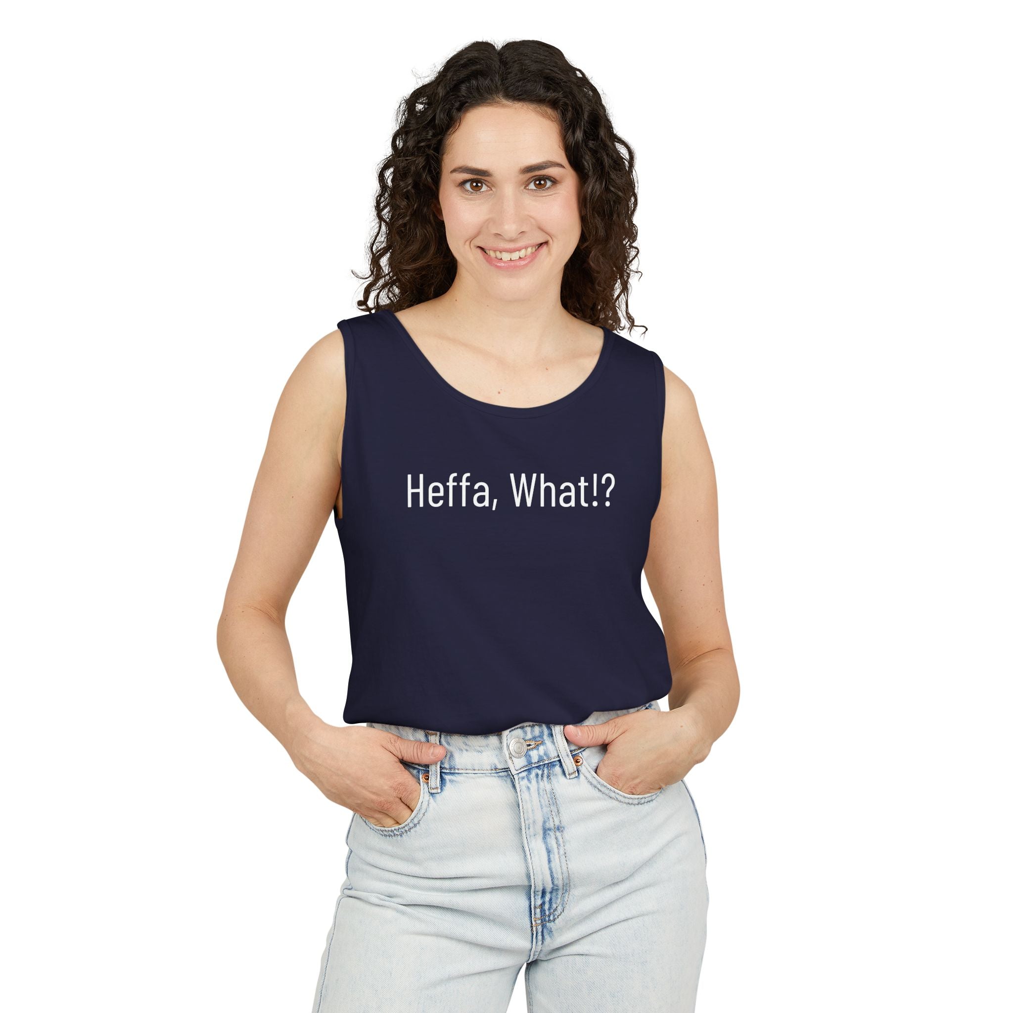 'Heffa, What!?' Tank Top — Gossip, Rumor & Innuendo Back Print